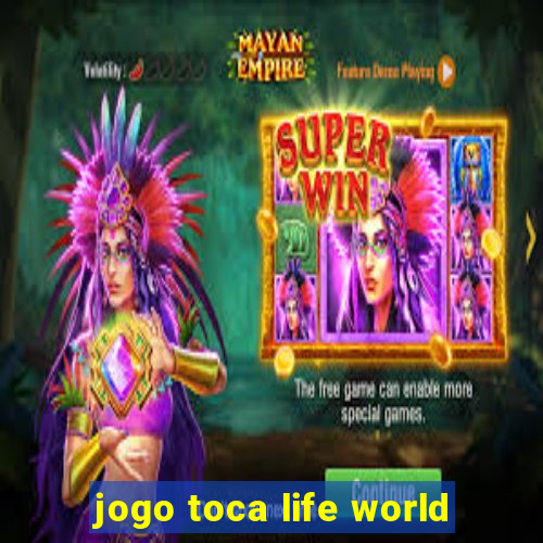 jogo toca life world